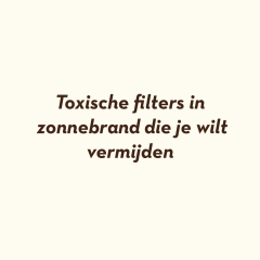 Welke toxische filters je wilt vermijden in zonnebrand